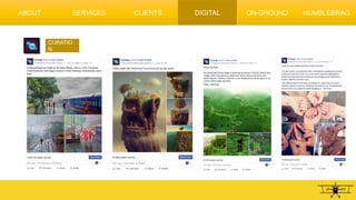 CURATIO
N
ABOUT SERVICES CLIENTS DIGITAL ON-GROUND HUMBLEBRAG
 