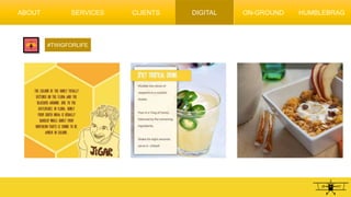 #TWIGFORLIFE
ABOUT SERVICES CLIENTS DIGITAL ON-GROUND HUMBLEBRAG
 
