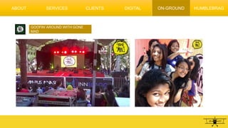 GOOFIN’ AROUND WITH GONE
MAD
ABOUT SERVICES CLIENTS DIGITAL HUMBLEBRAGON-GROUND
 