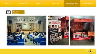 BW IN-
CAMPUS
ABOUT SERVICES CLIENTS DIGITAL HUMBLEBRAGON-GROUND
 