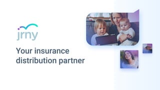 Your insurance
distribution partner
 