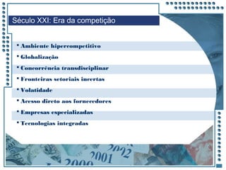 JRPM
Século XXI: Era da competição
 Ambiente hipercompetitivo
 Globalização
 Concorrência transdisciplinar
 Fronteiras setoriais incertas
 Volatidade
 Acesso direto aos fornecedores
 Empresas especializadas
 Tecnologias integradas
 