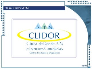 JRPM
Case: Clidor ATM
 