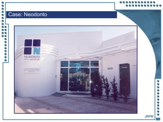JRPM
Case: Neodonto
 