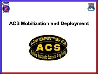ACS Mobilization and Deployment
 