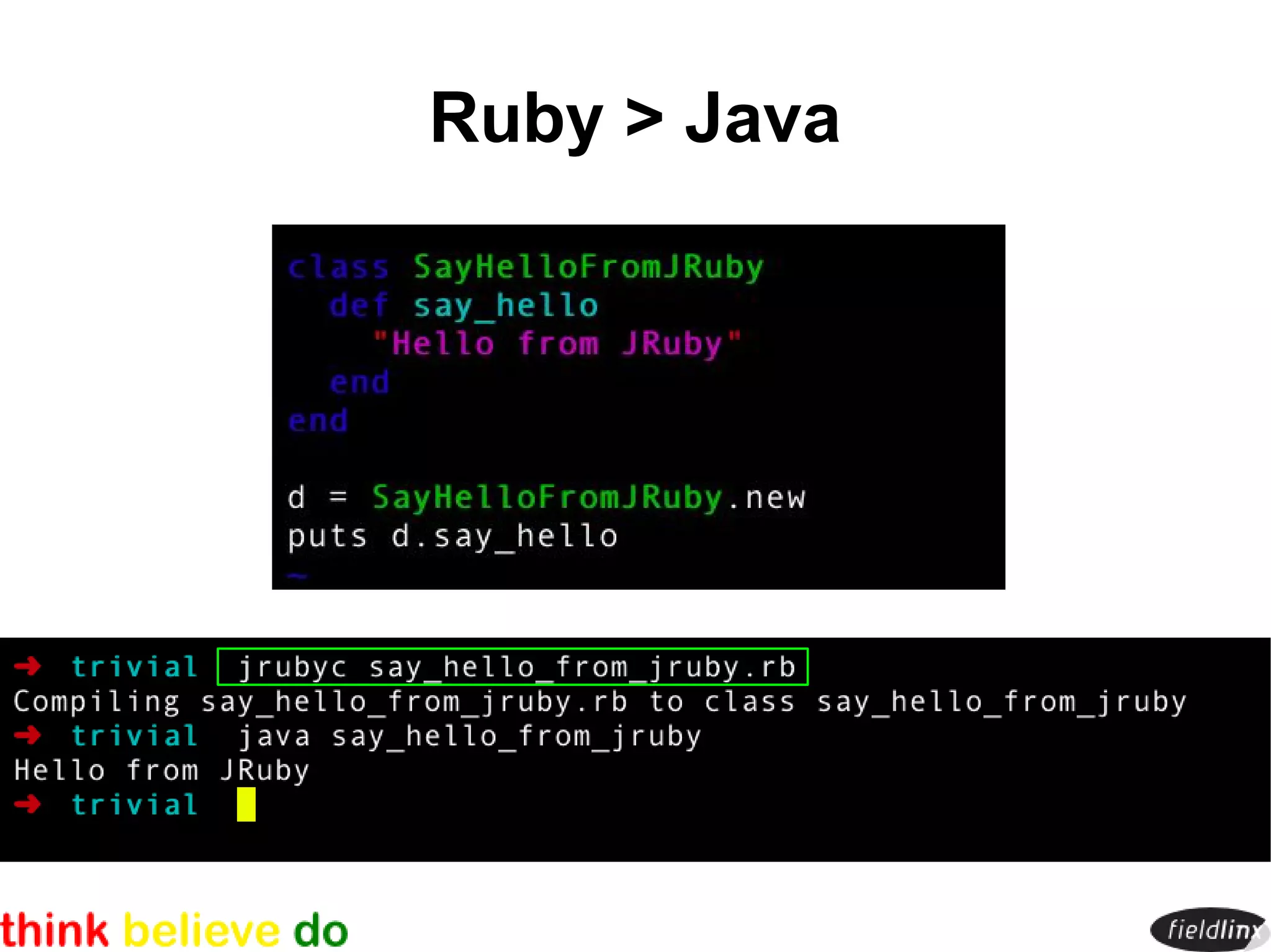 Ruby > Java
 