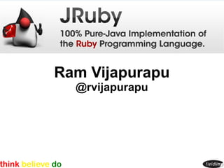 Ram Vijapurapu
  @rvijapurapu
 