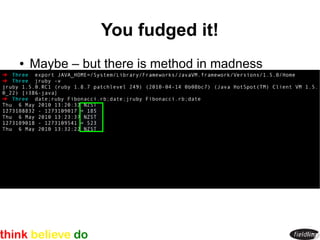 You fudged it!
●   Maybe – but there is method in madness
 