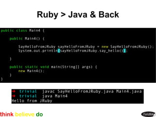 Ruby > Java & Back
 