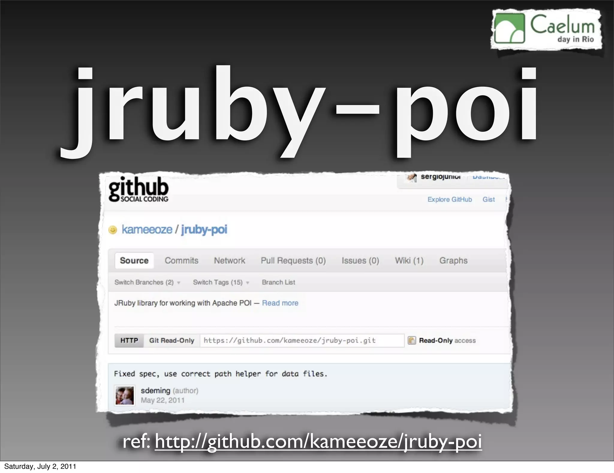 jruby-poi


                         ref: http://github.com/kameeoze/jruby-poi
Saturday, July 2, 2011
 