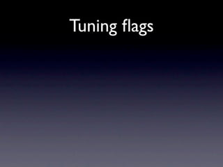 Tuning ﬂags
 