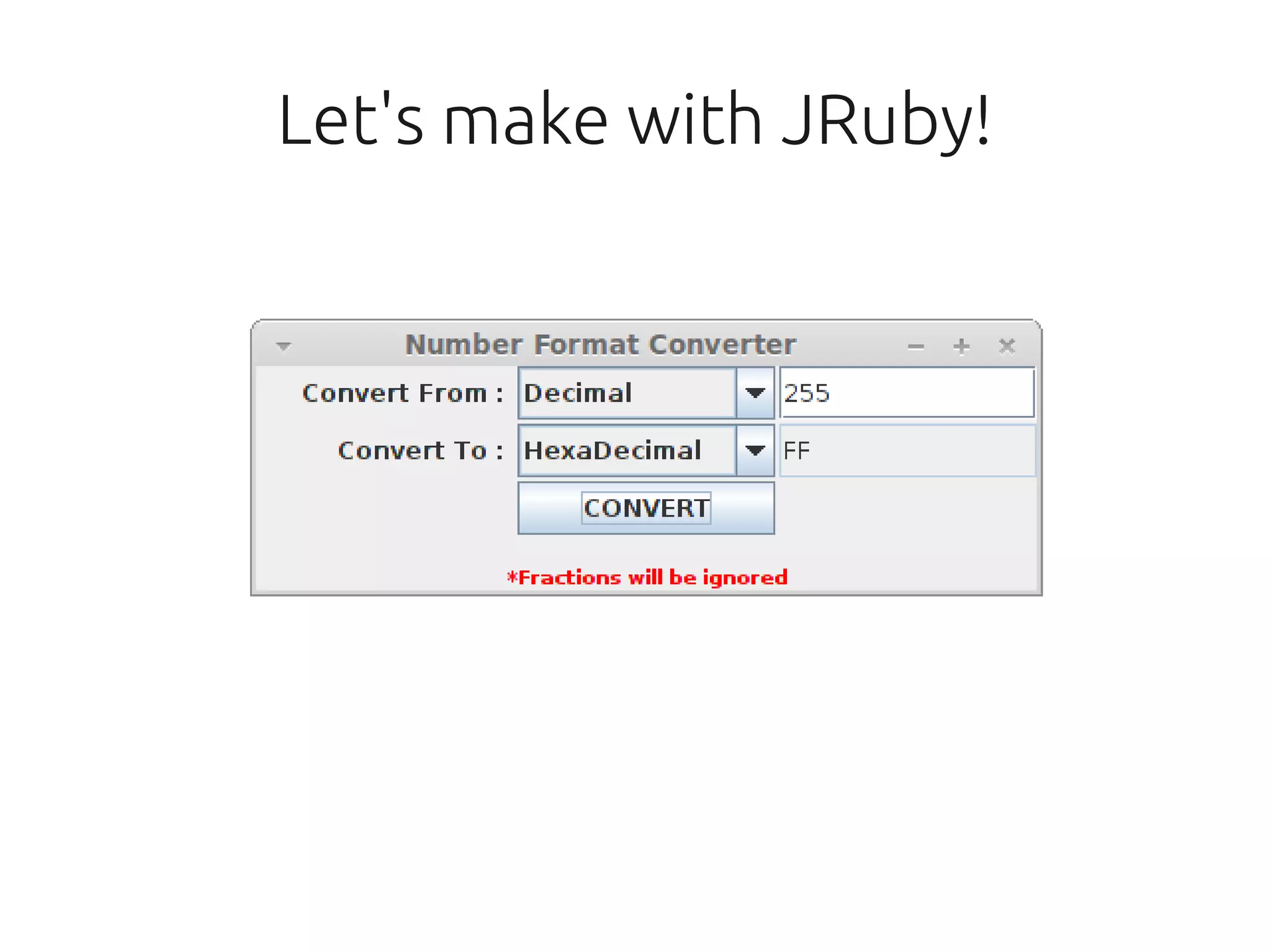 Let's make with JRuby!
 