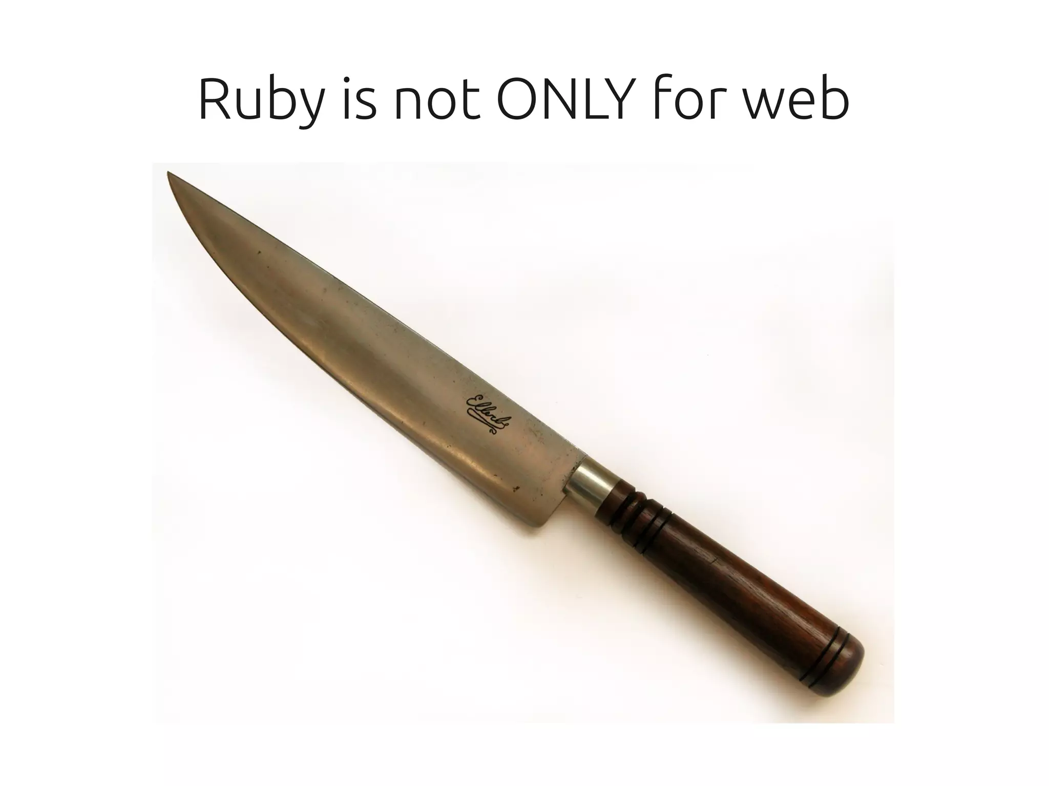 Ruby is not ONLY for web
 