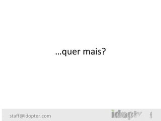 …quer mais?




staff@idopter.com
 