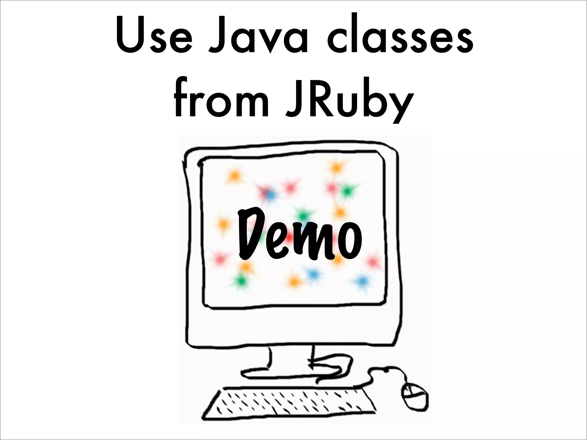 Use Java classes from JRuby Demo 