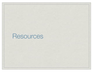 Resources
 