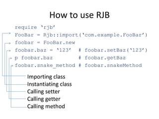 RJB - another choice for Ruby and Java interoperability | PPT