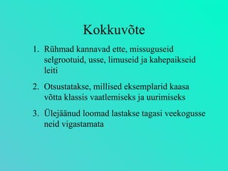 Kokkuvõte Rühmad kannavad ette, missuguseid selgrootuid, usse, limuseid ja kahepaikseid leiti Otsustatakse, millised eksemplarid kaasa võtta klassis vaatlemiseks ja uurimiseks Ülejäänud loomad lastakse tagasi veekogusse neid vigastamata 