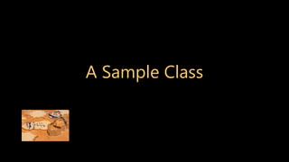 A Sample Class
 