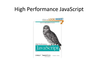 High Performance JavaScript
 