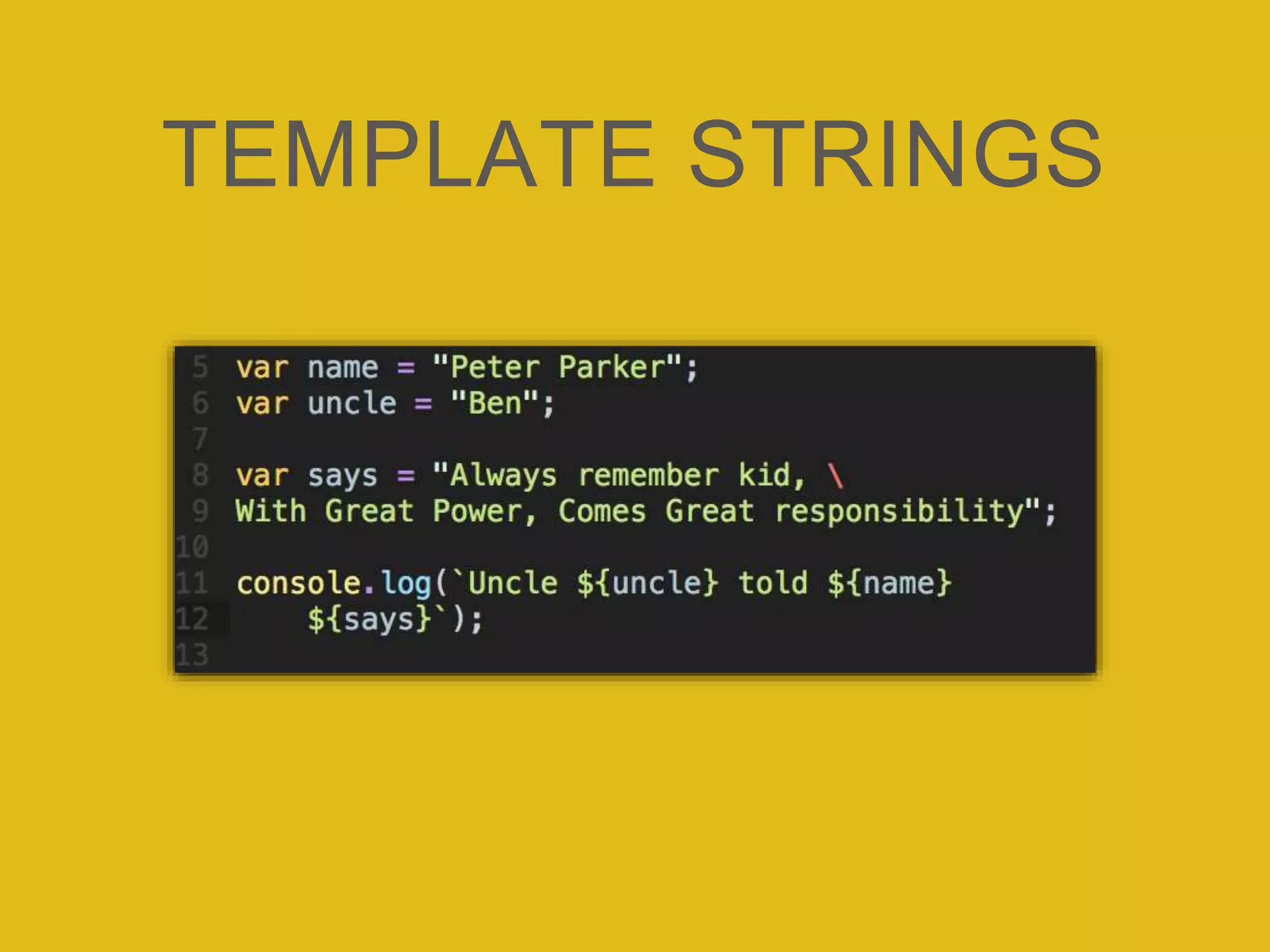 TEMPLATE STRINGS
 