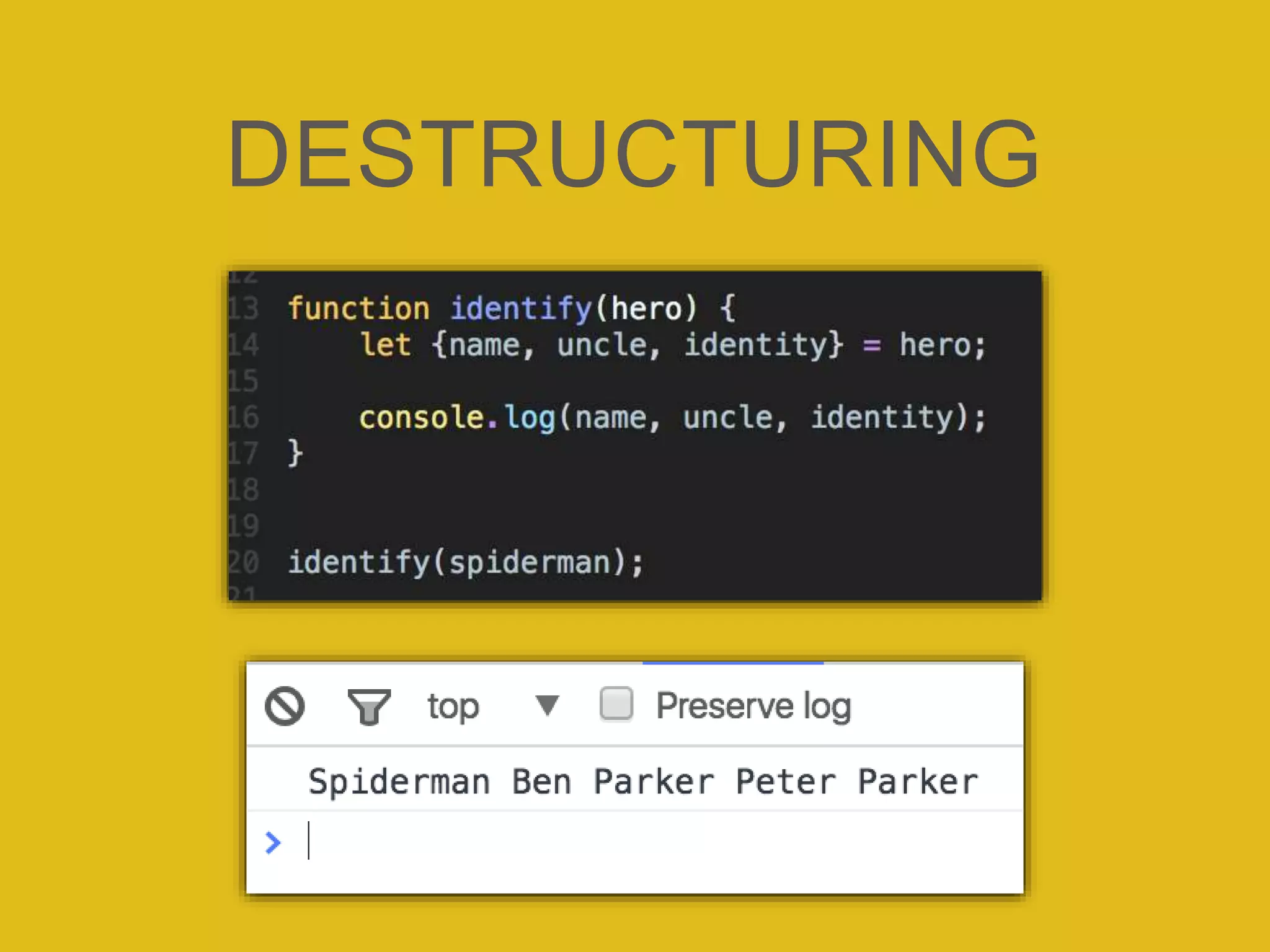 DESTRUCTURING
 