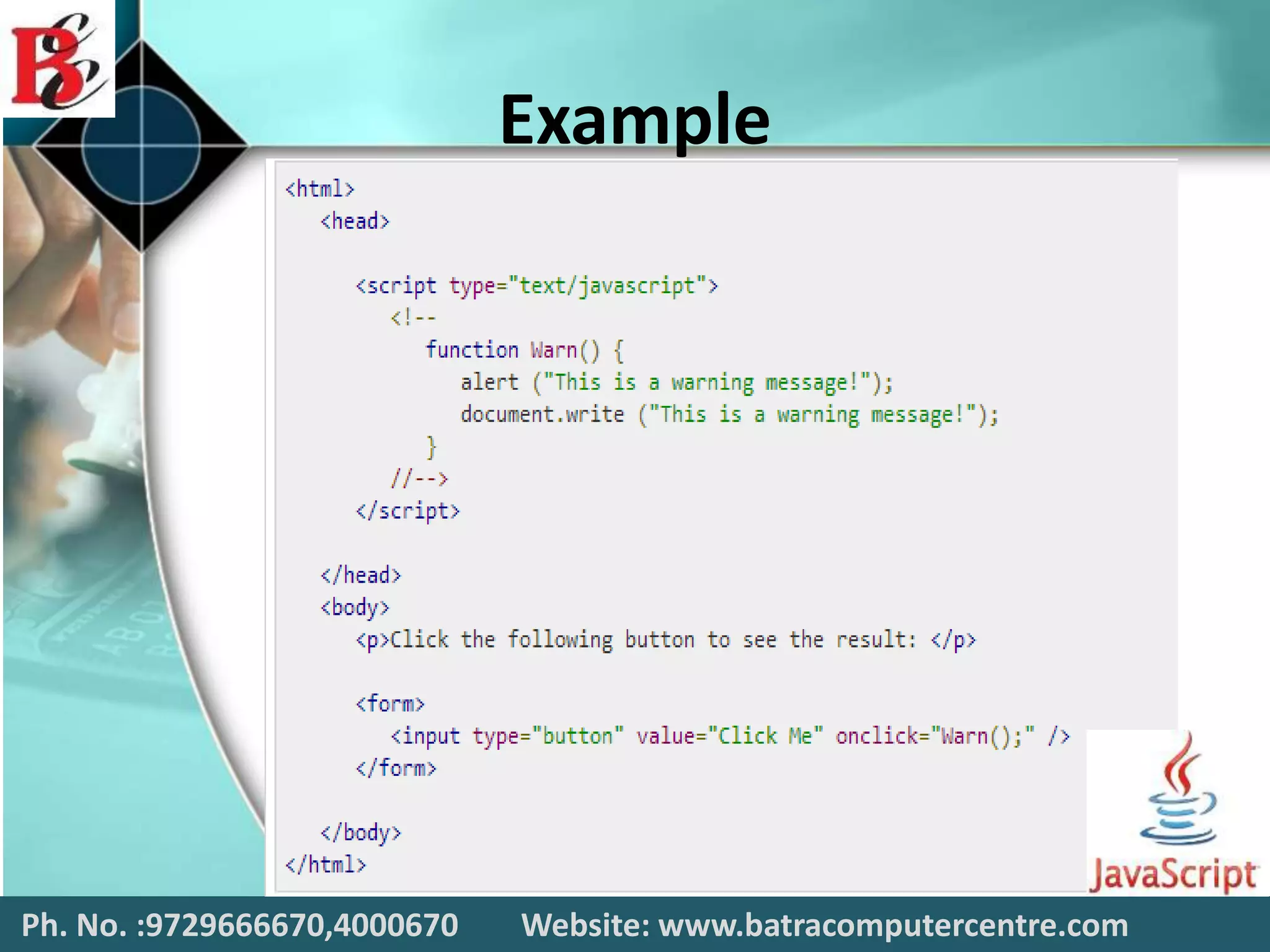 Example
Ph. No. :9729666670,4000670 Website: www.batracomputercentre.com
 