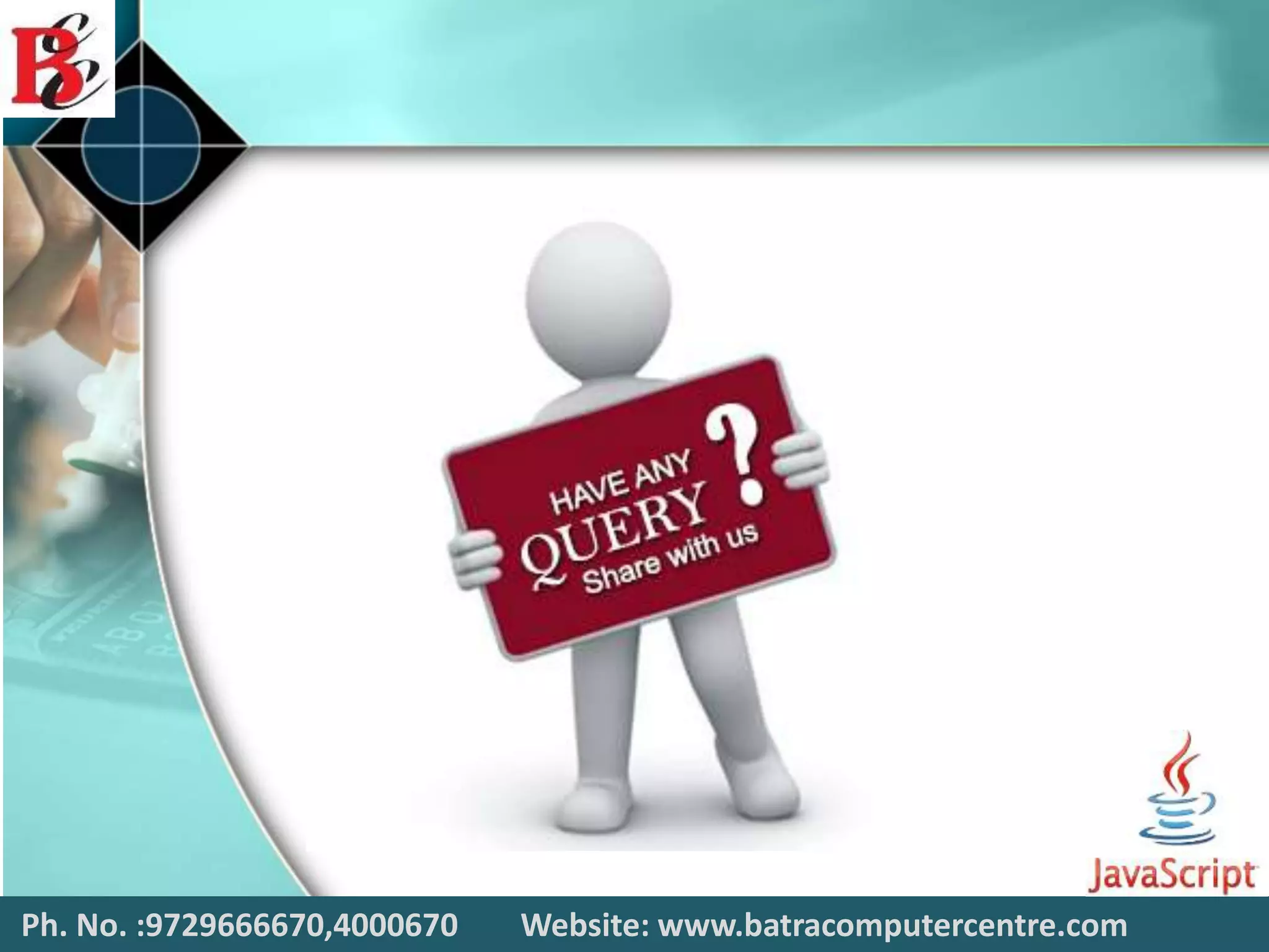 Ph. No. :9729666670,4000670 Website: www.batracomputercentre.com
 