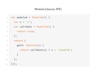 Module (closure, IIFE)
 