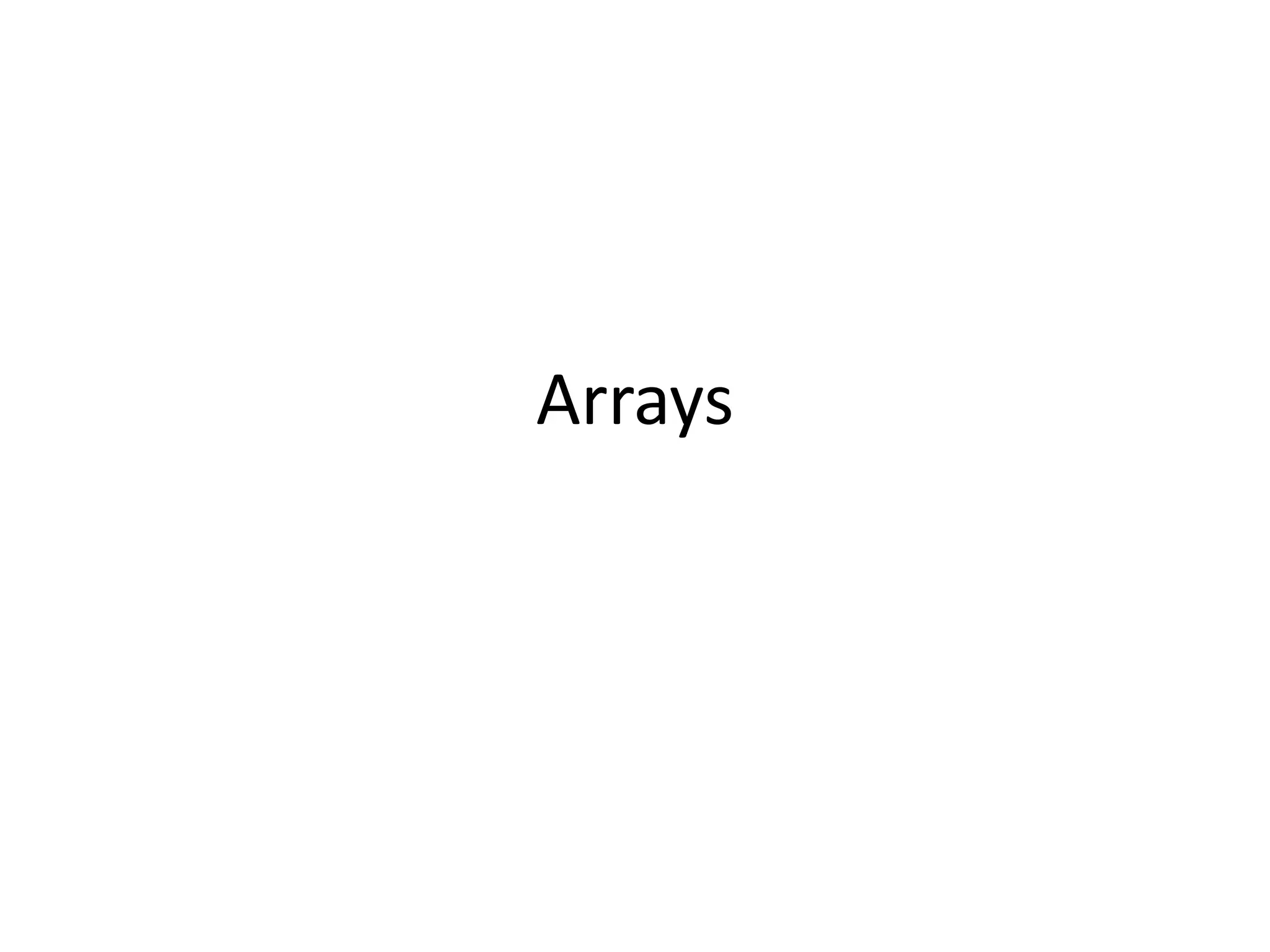 Arrays
 