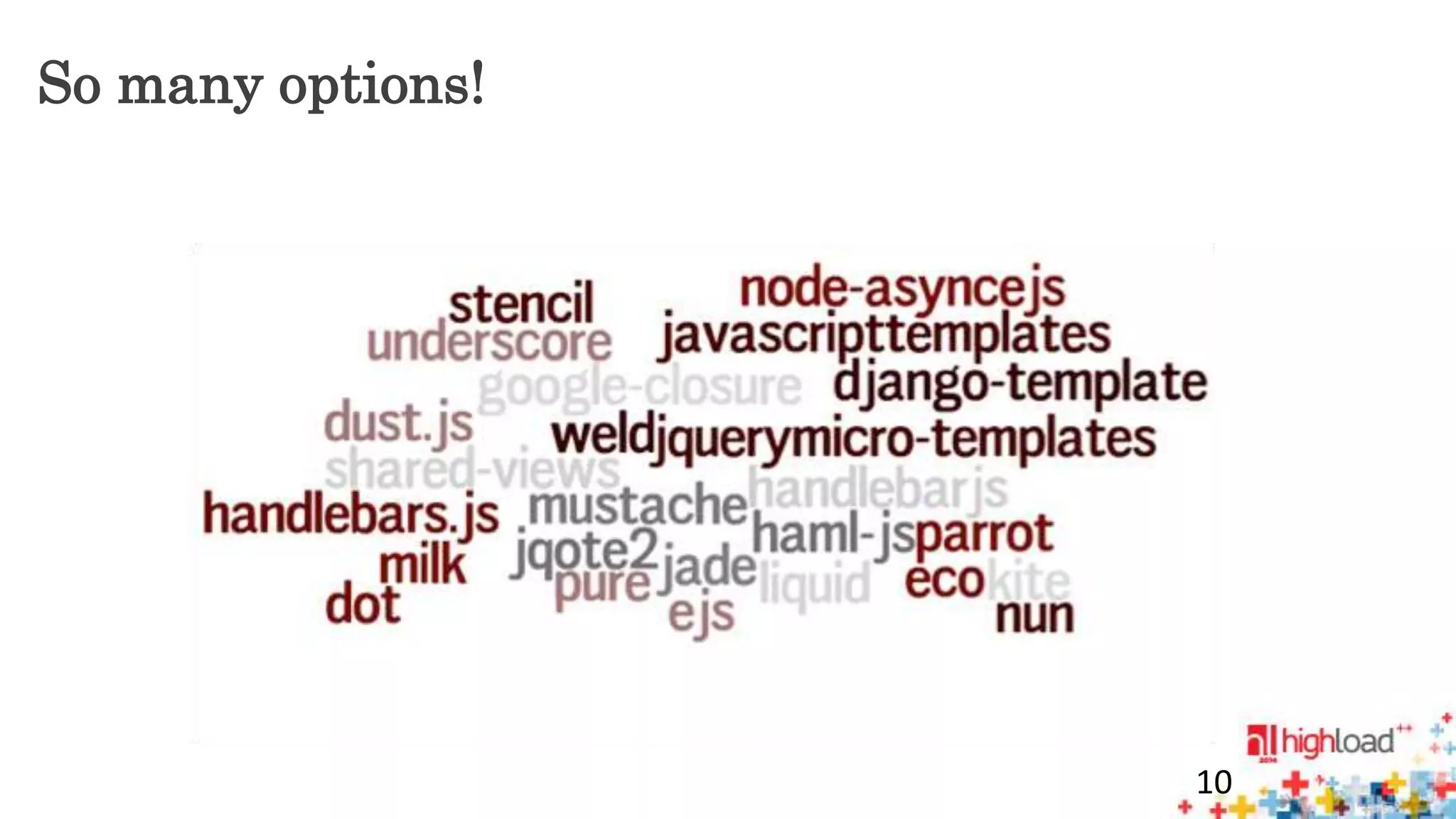 So many options! 
10 
 