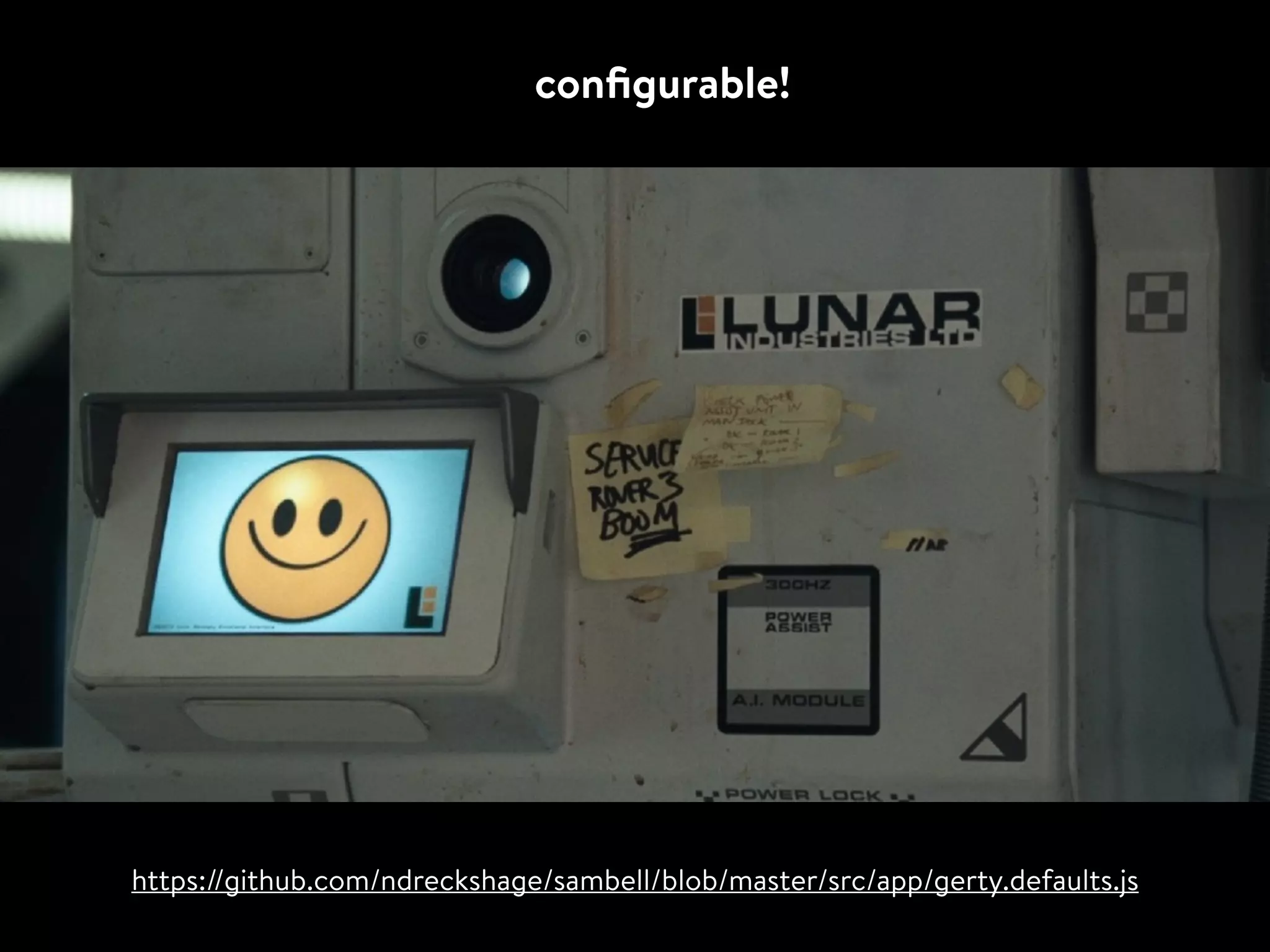 conﬁgurable!
https://github.com/ndreckshage/sambell/blob/master/src/app/gerty.defaults.js
 