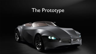 The Prototype
 