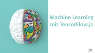 #WISSENTEILEN
Machine Learning
mit TensorFlow.js
 