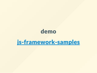 demo
js-framework-samples
 