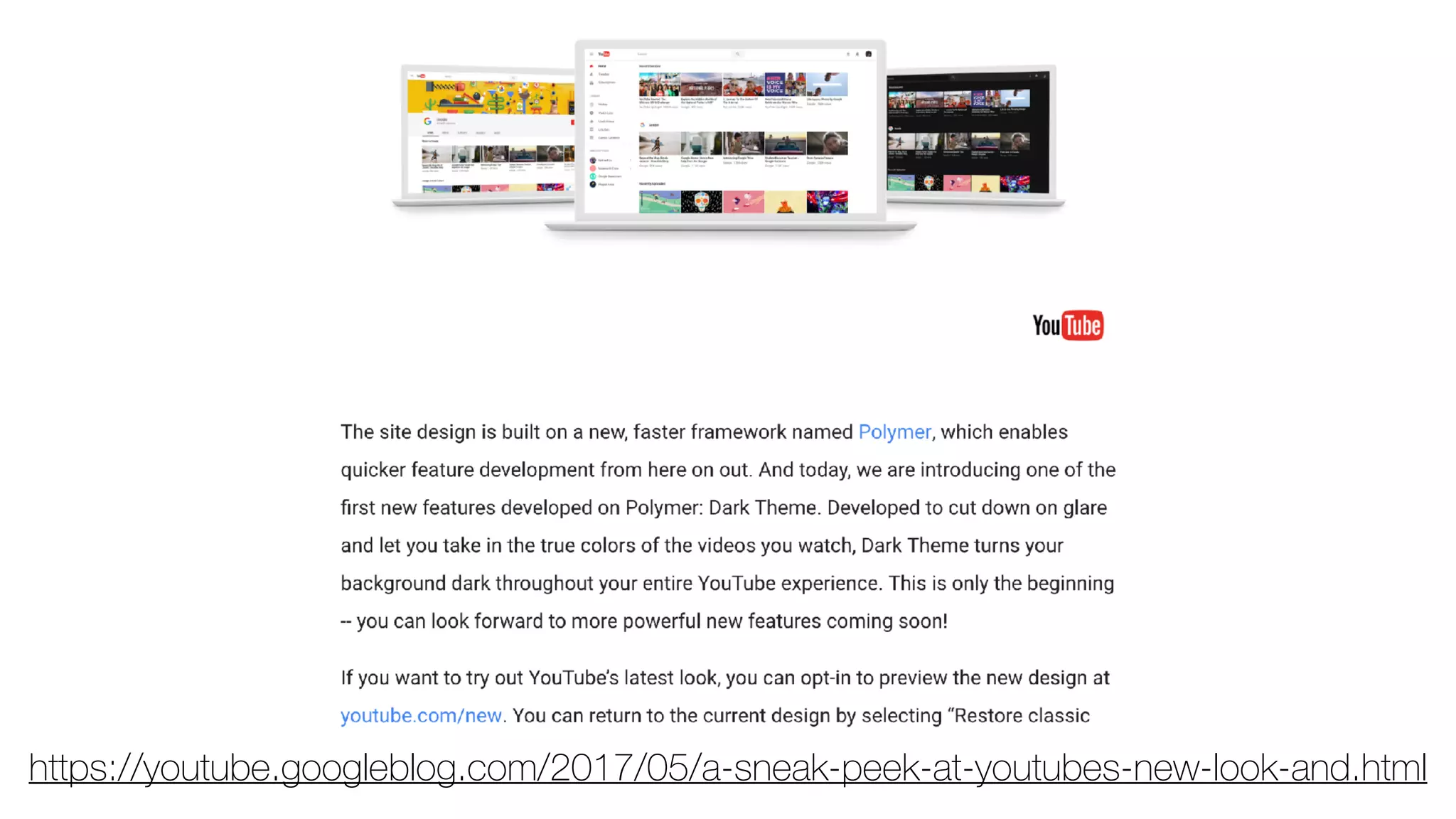 https://youtube.googleblog.com/2017/05/a-sneak-peek-at-youtubes-new-look-and.html
 