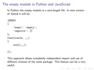 The empty module in Python and JavaScript
   In Python the empty module is a zero-length ﬁle. In next version
   of Jsmod ...