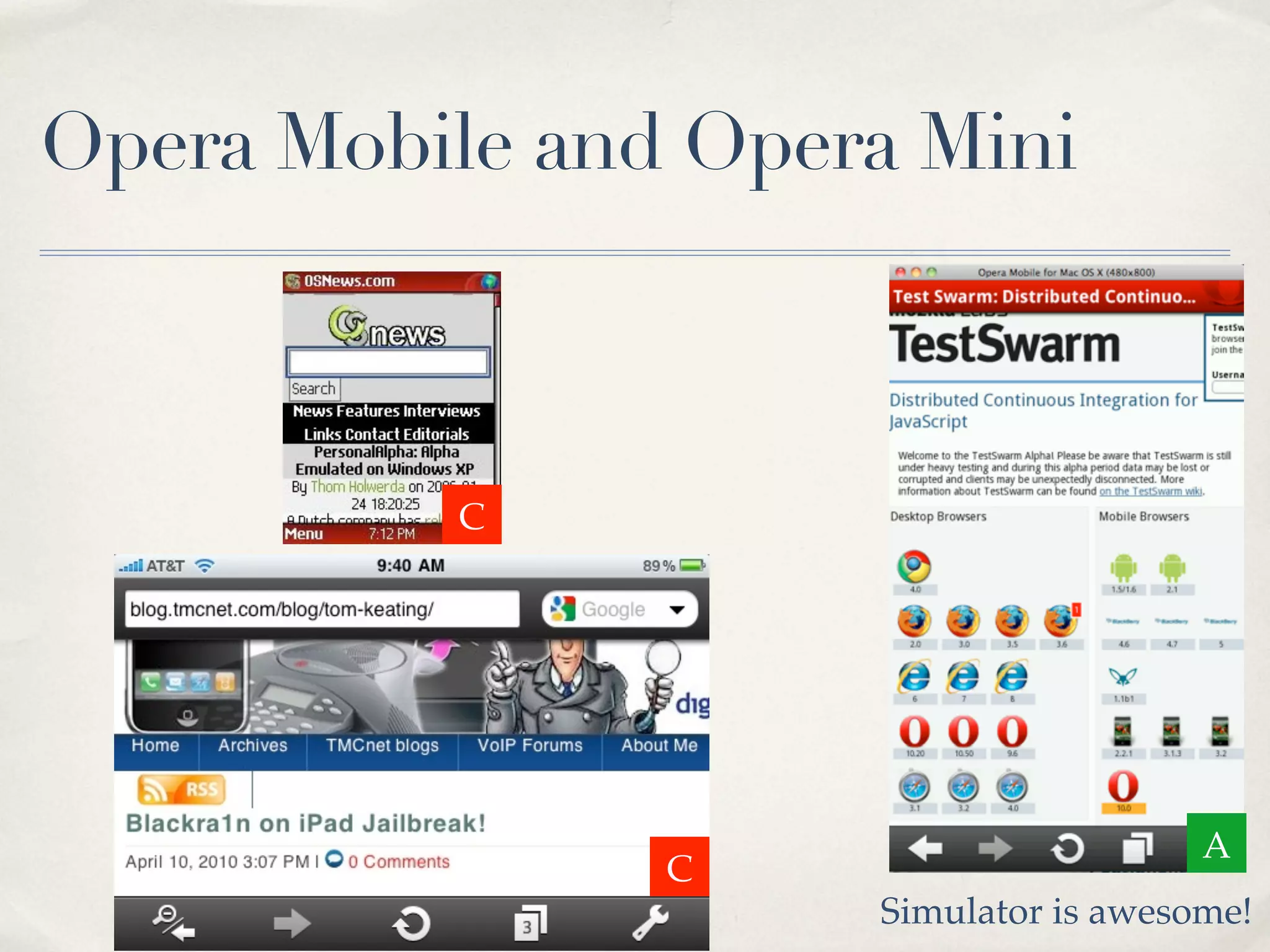 Opera Mobile and Opera Mini A C C Simulator is awesome! 