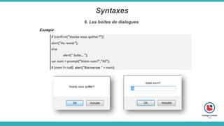 Syntaxes
6. Les boites de dialogues
 