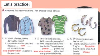 Hello!
I am Jayden Smith
I am here because I love to give
presentations.
You can find me at @username
17
Let’s practice!
nicer
More expensive than
prettier
More attractive than
Bigger than
cheaper
 