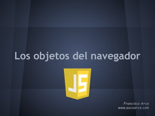 Los objetos del navegador
 