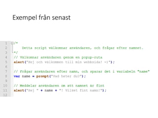 Exempel från senast
 