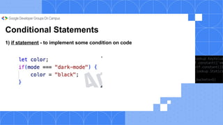 Conditional Statements
1) if statement - to implement some condition on code
 