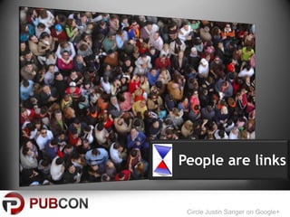 People are links


 Circle Justin Sanger on Google+
 
