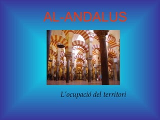 AL-ANDALUS L’ocupació del territori 