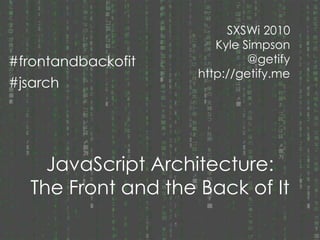 JavaScript Architecture: The Front and the Back of It | PPTX | Web ...