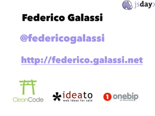 Federico Galassi
@federicogalassi
http://federico.galassi.net
 