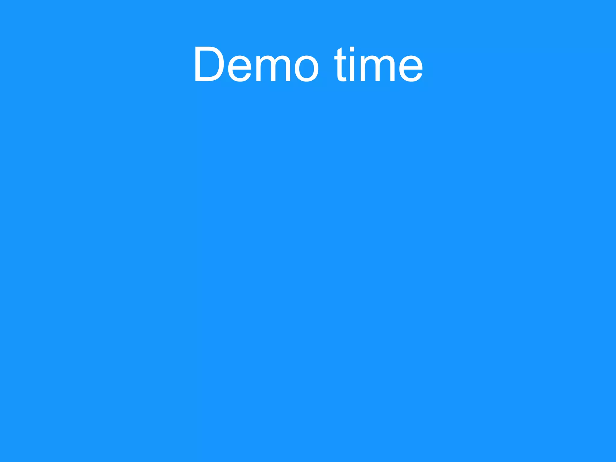 Demo time 