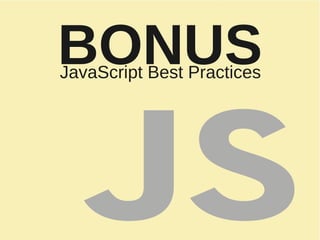 BONUSJavaScript Best Practices
 