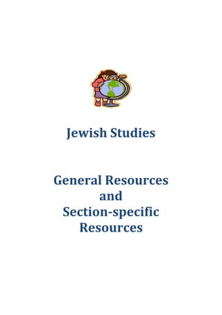 Jewish Studies
General Resources
and
Section-specific
Resources
 